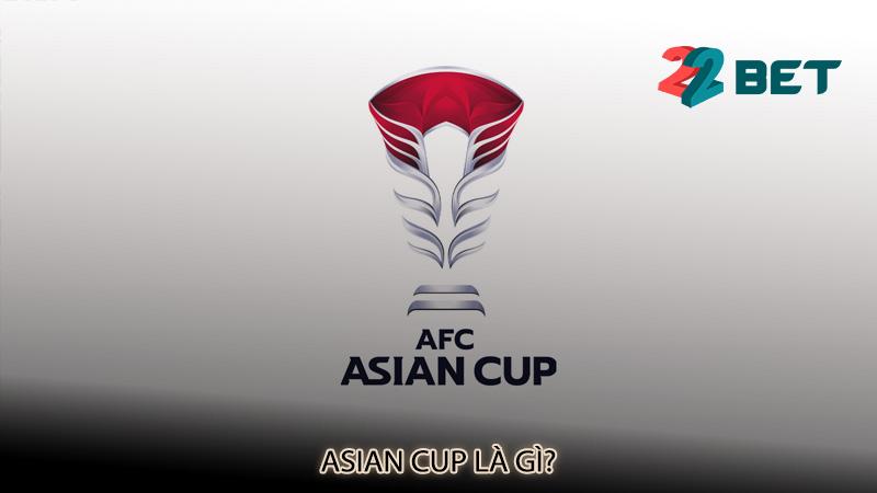 Asian Cup là gì?